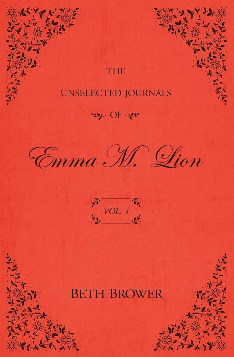 The Unselected Journals of Emma M. Lion: Vol. 4