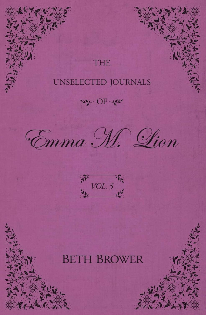The Unselected Journals of Emma M. Lion: Vol. 5