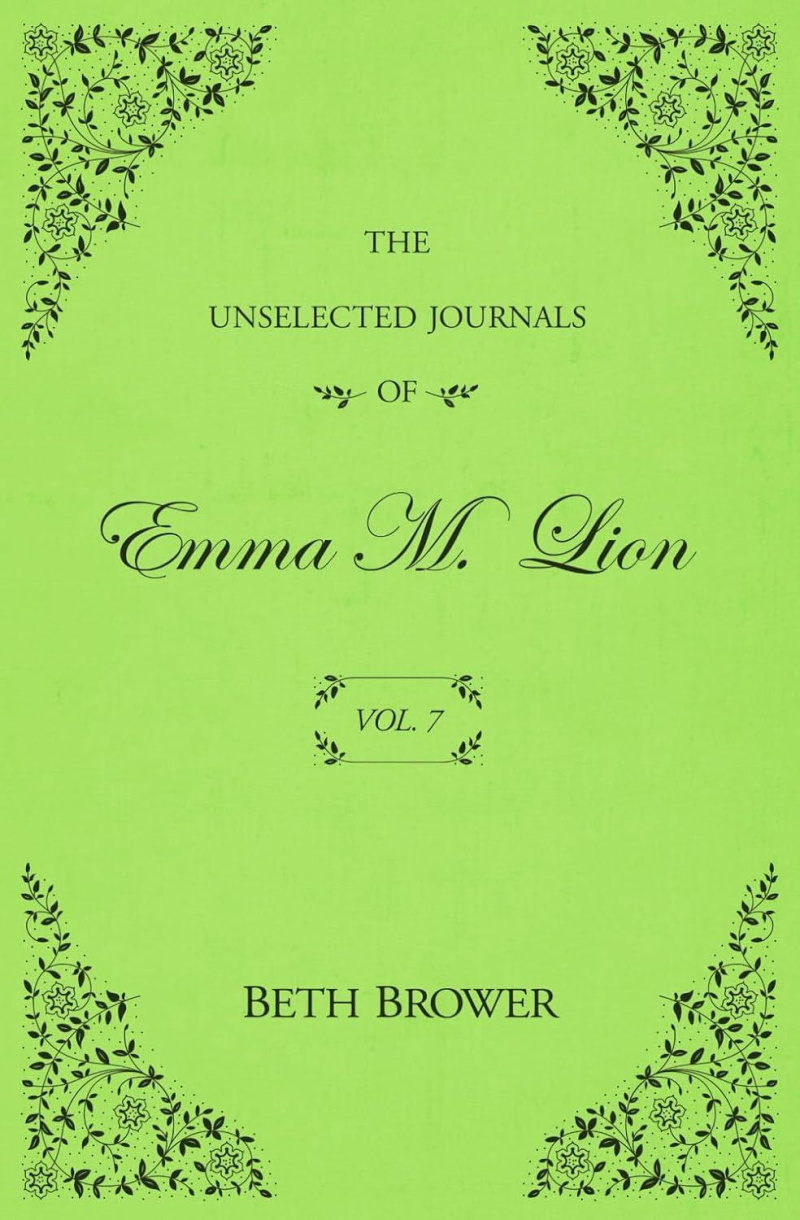 The Unselected Journals of Emma M. Lion: Vol. 7