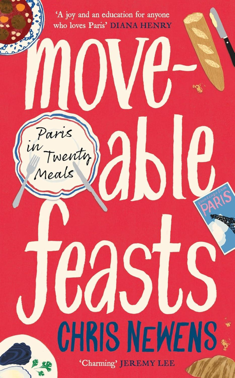 Moveable Feasts: Paris in Twenty Meals
