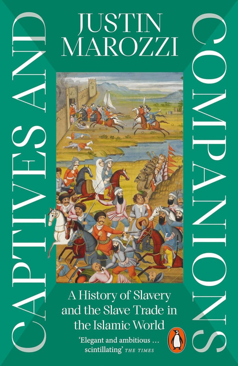 Captives and Companions: A History of Slavery and the Slave Trade in the Islamic World