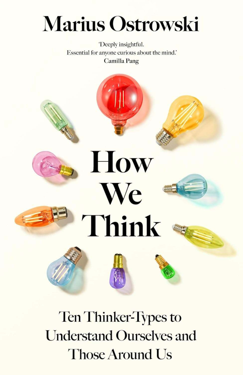 How We Think: Ten Thinker Types to Understand Ourselves and Those Around Us