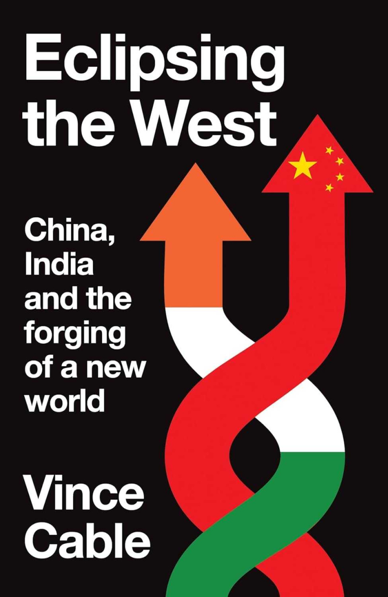 Eclipsing the West: China, India and the Forging of a New World